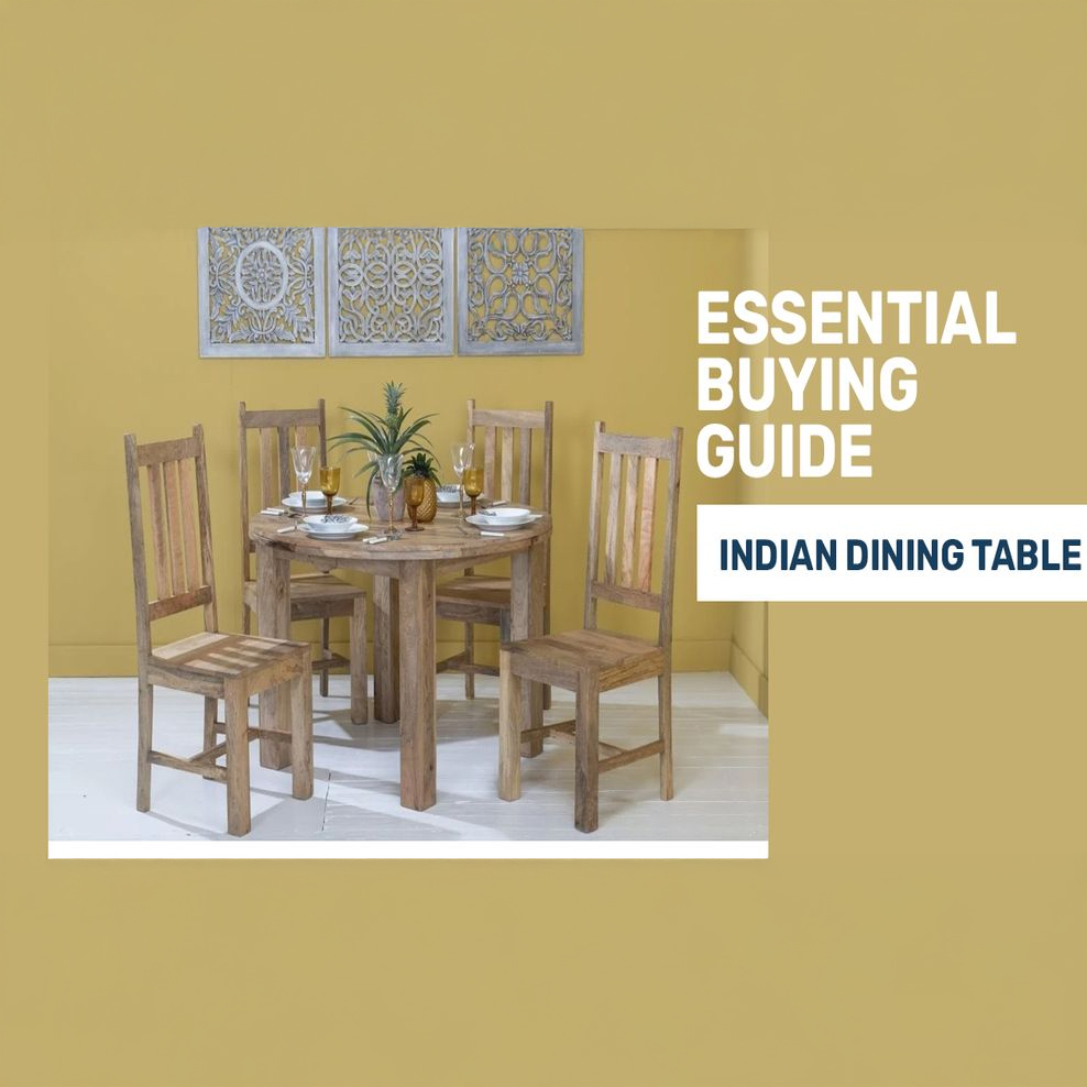 ESSENTIAL BUYING GUIDE: INDIAN DINING TABLE